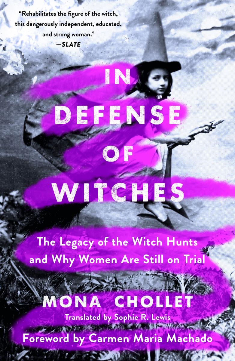 In Defense of Witches - The Legacy of the Witch Hunts and Why Women Are Still on Trial