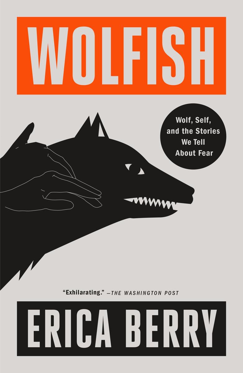 Wolfish - Wolf, Self, and the Stories We Tell About Fear