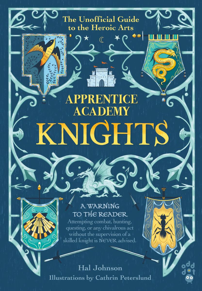 Apprentice Academy: Knights: The Unofficial Guide to the Heroic Arts