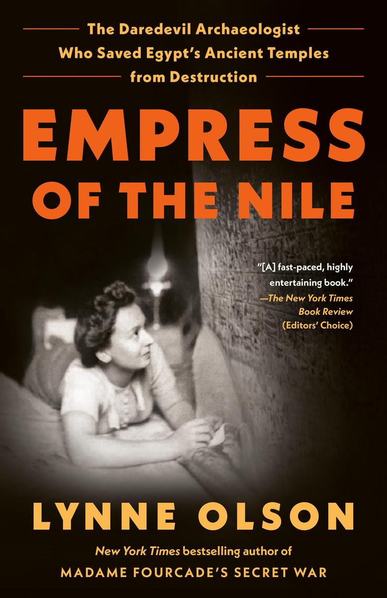 Empress of the Nile - The Daredevil Archaeologist Who Saved Egypt's Ancient Temples from Destruction
