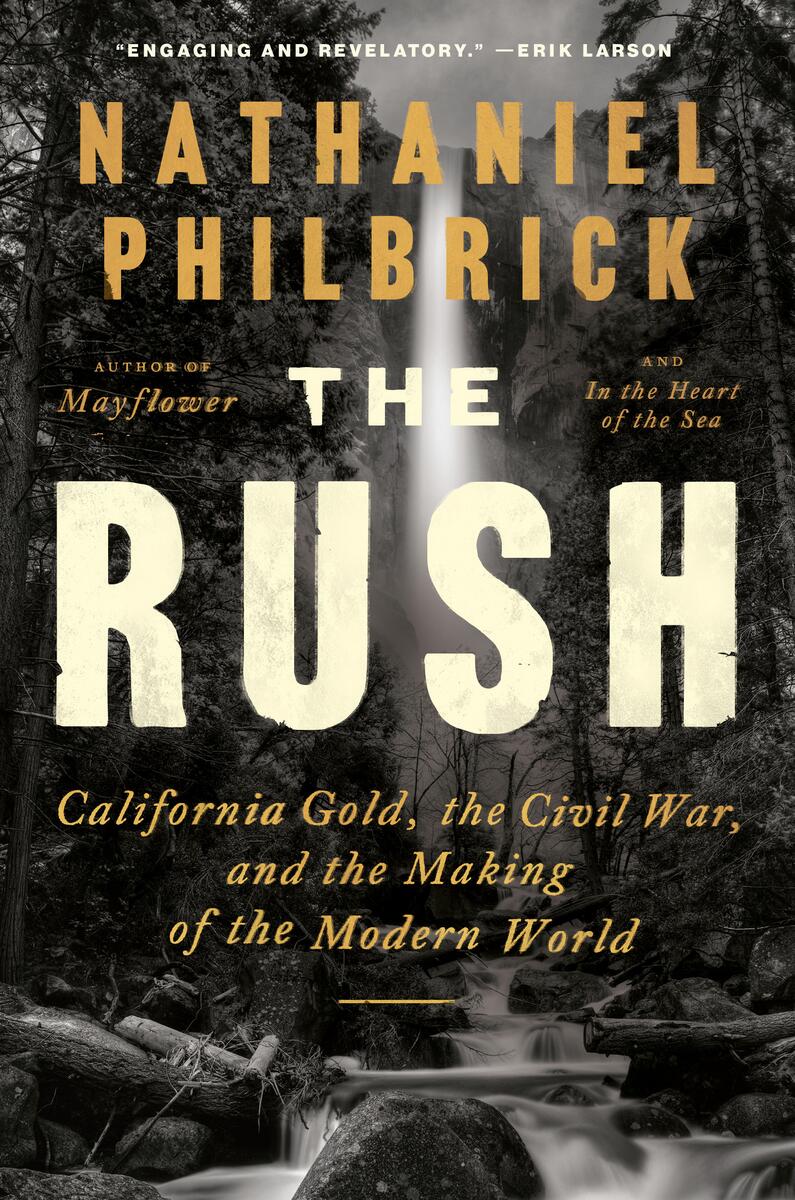 The Rush: California Gold, the Civil War, and the Making of the Modern World