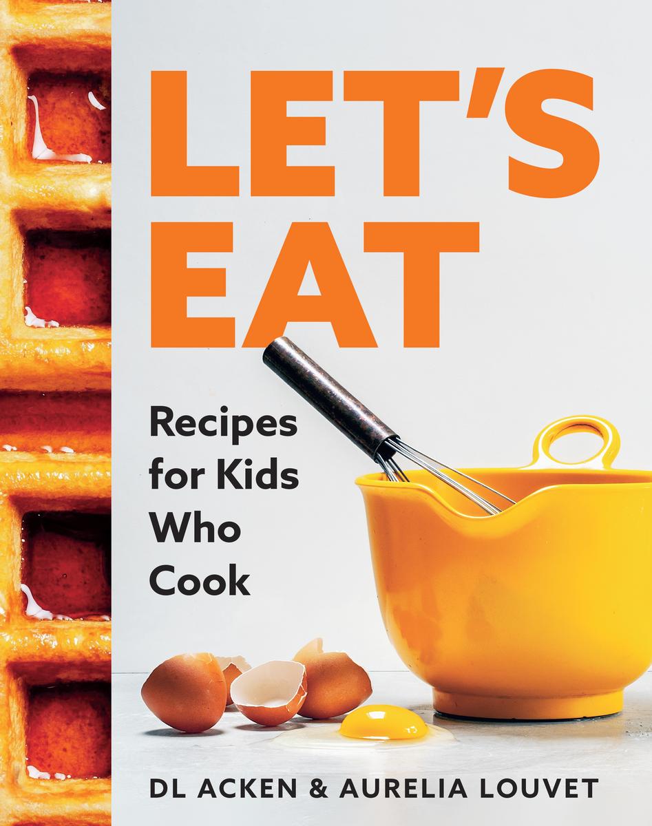 Let's Eat - Recipes for Kids Who Cook