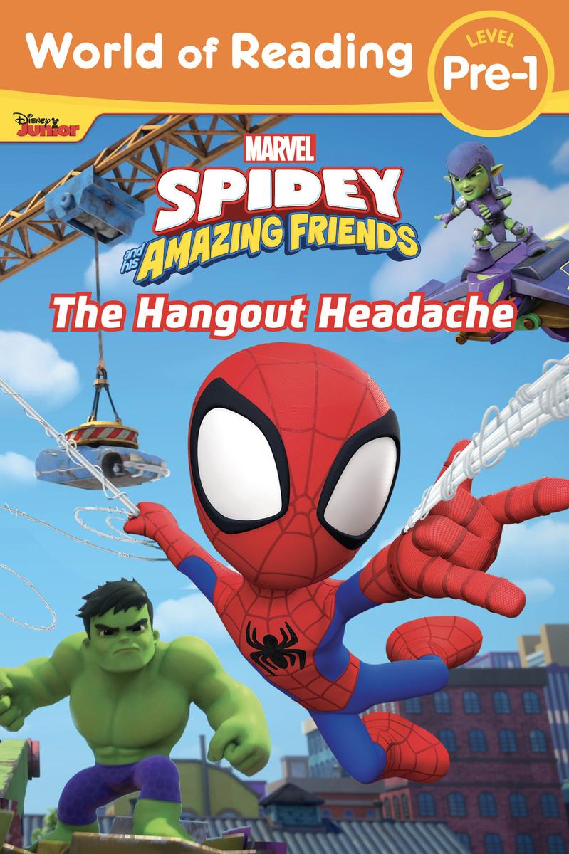 World of Reading - Spidey and His Amazing Friends: The Hangout Headache