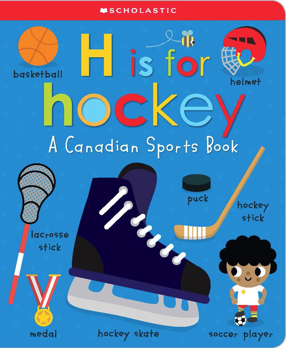 H Is for Hockey (Scholastic Early Learners) - A Canadian Sports Book