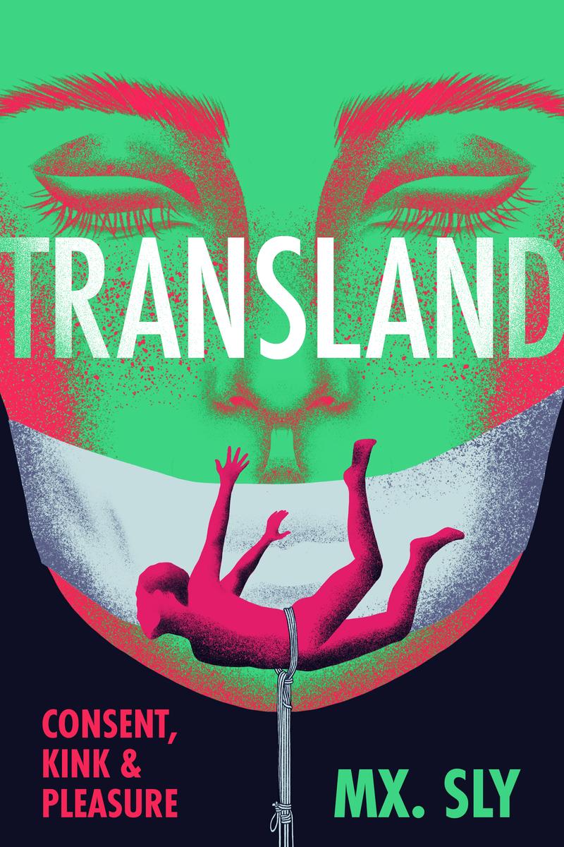 Transland - Consent, Kink, and Pleasure
