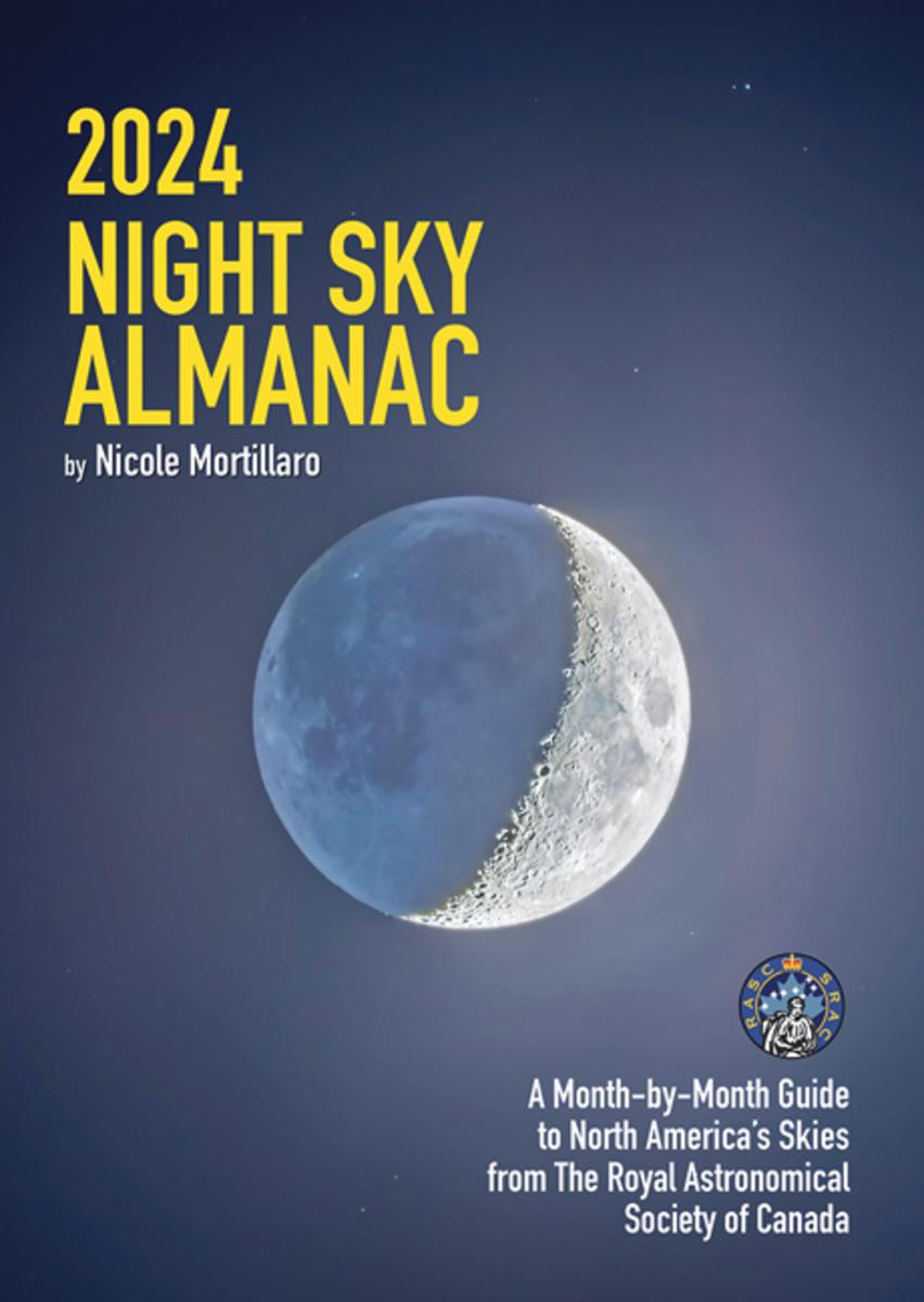 2024 Night Sky Almanac - A Month-by-Month Guide to North America's Skies from the Royal Astronomical Society of Canada