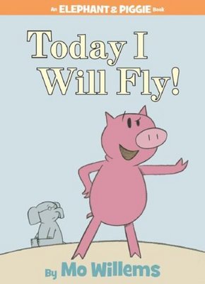 Today I Will Fly!-An Elephant and Piggie Book - 