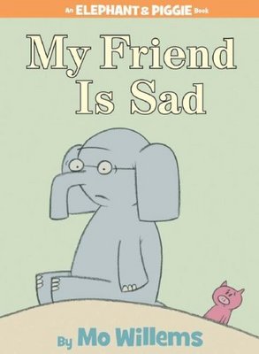 My Friend is Sad (An Elephant and Piggie Book) - 