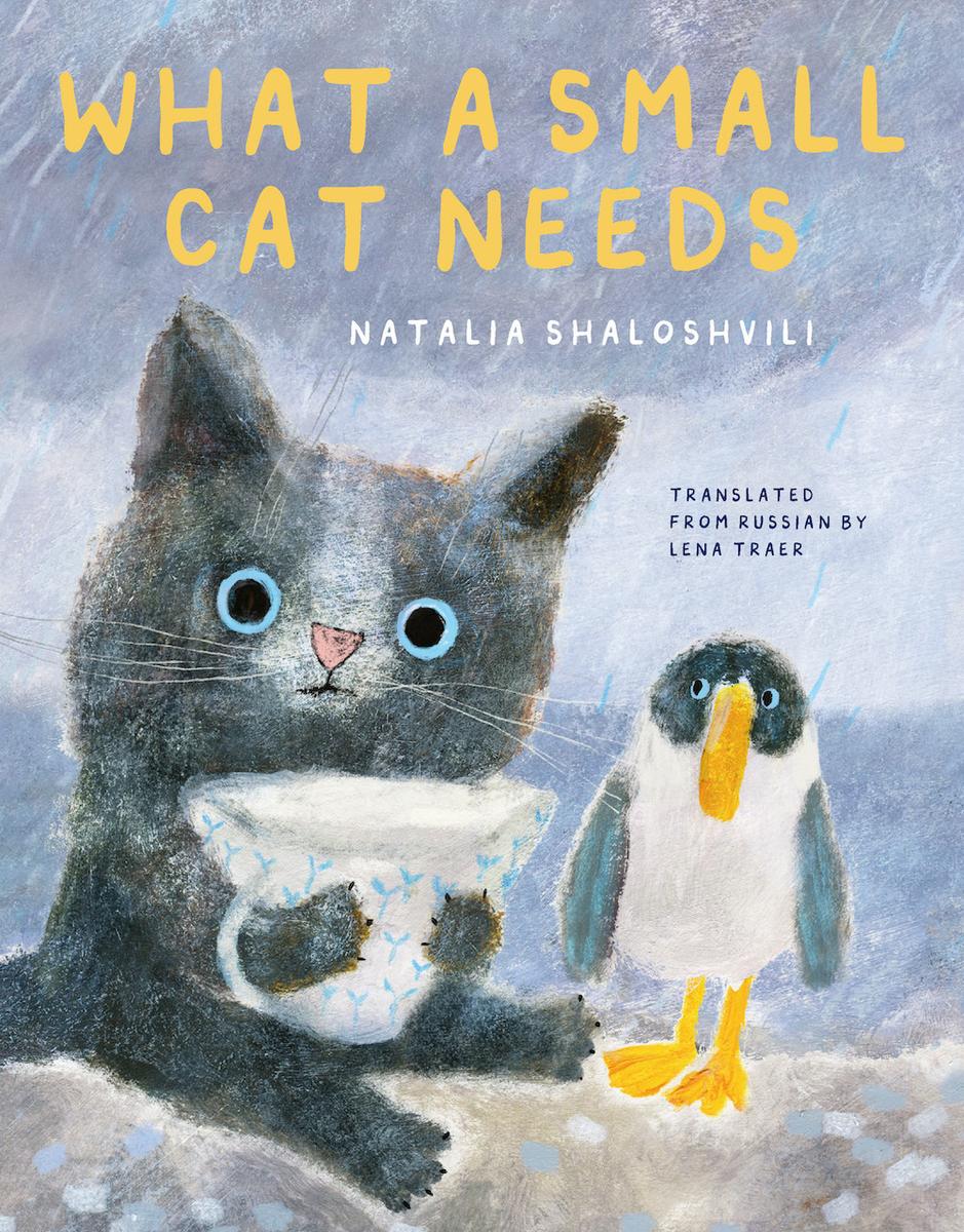 What a Small Cat Needs by Natalia Shaloshvili, Lena Traer | Zenith
