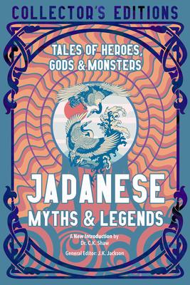 Japanese Myths & Legends - Tales of Heroes, Gods & Monsters