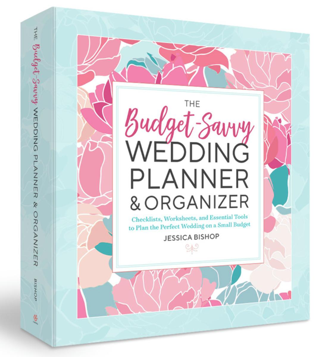 The Budget-Savvy Wedding Planner & Organizer (Binder Edition): Checklists, Worksheets, and Essential Tools to Plan the Perfect Wedding on a Small