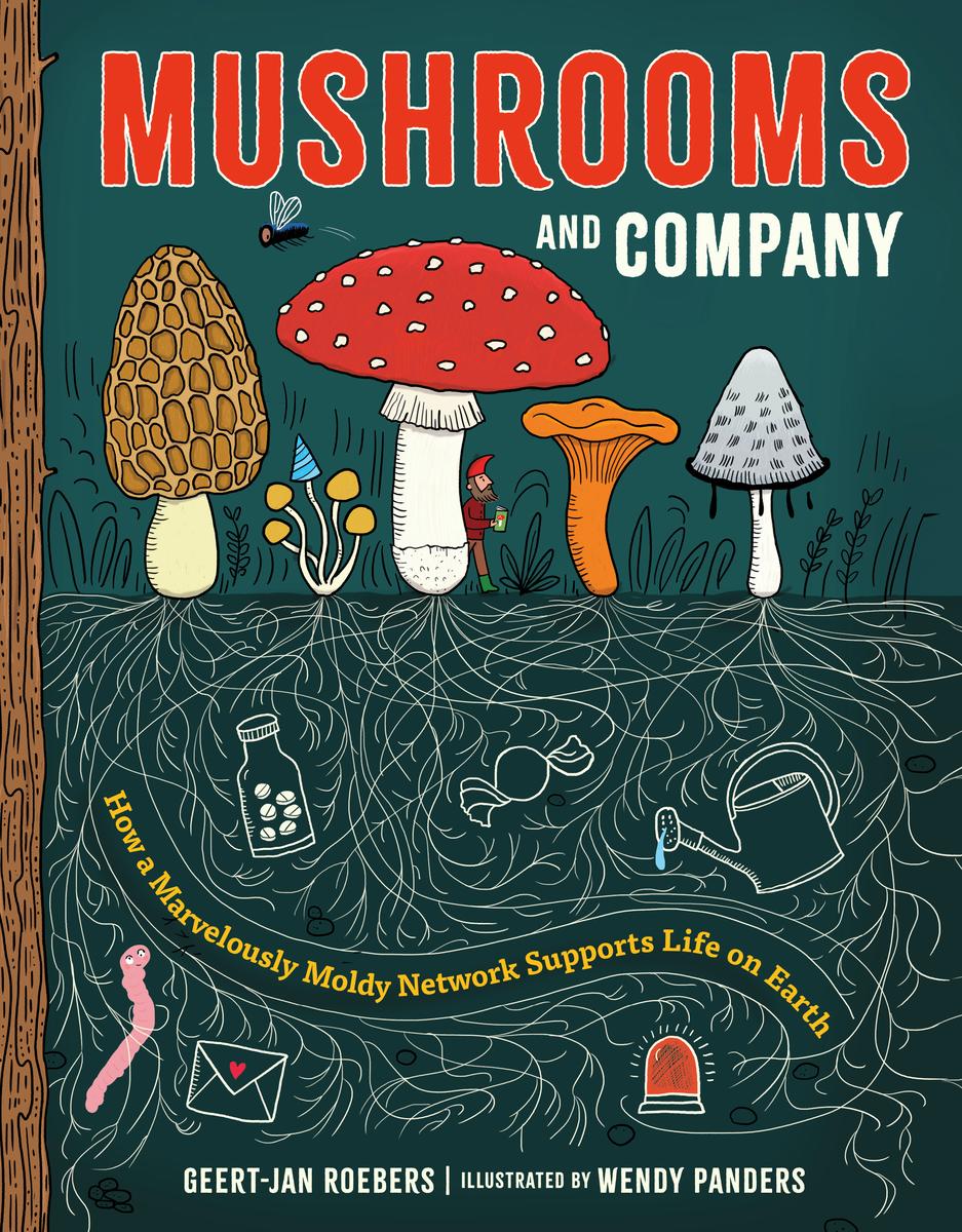 Mushrooms and Company by Geert-Jan Roebers, Wendy Panders, Michele