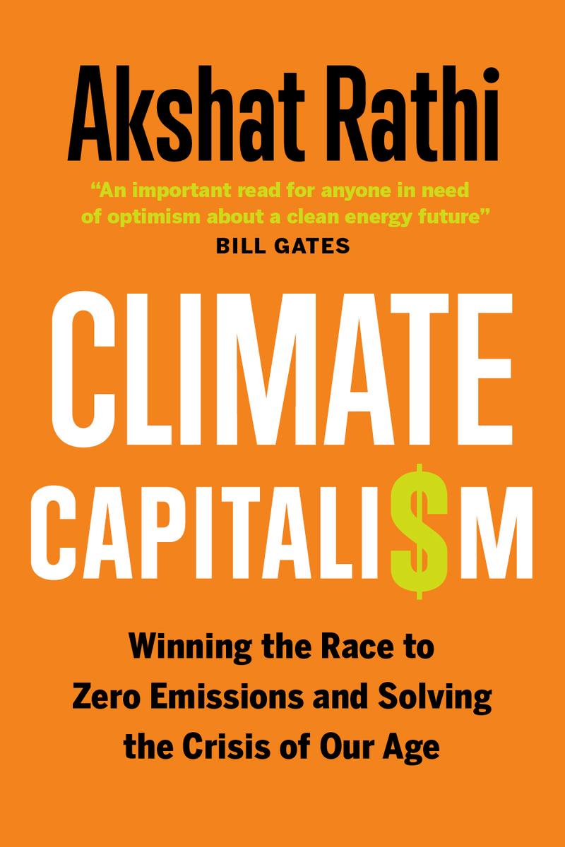 Climate Capitalism - Winning the Race to Zero Emissions and Solving the Crisis of Our Age