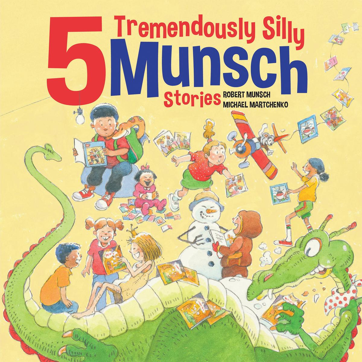 5 Tremendously Silly Munsch Stories - 