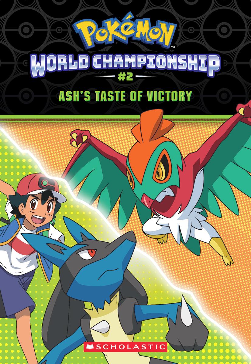 Ash's Taste of Victory (Pokémon - World Championship Trilogy #2)