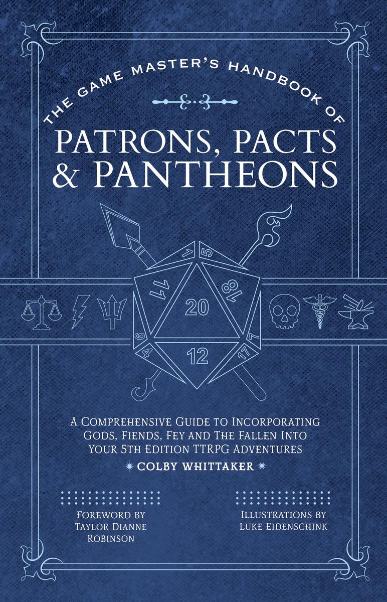 The Game Master's Handbook of Patrons, Pacts & Pantheons: A comprehensive guide to incorporating gods, fiends, fey and the fallen into your 5th