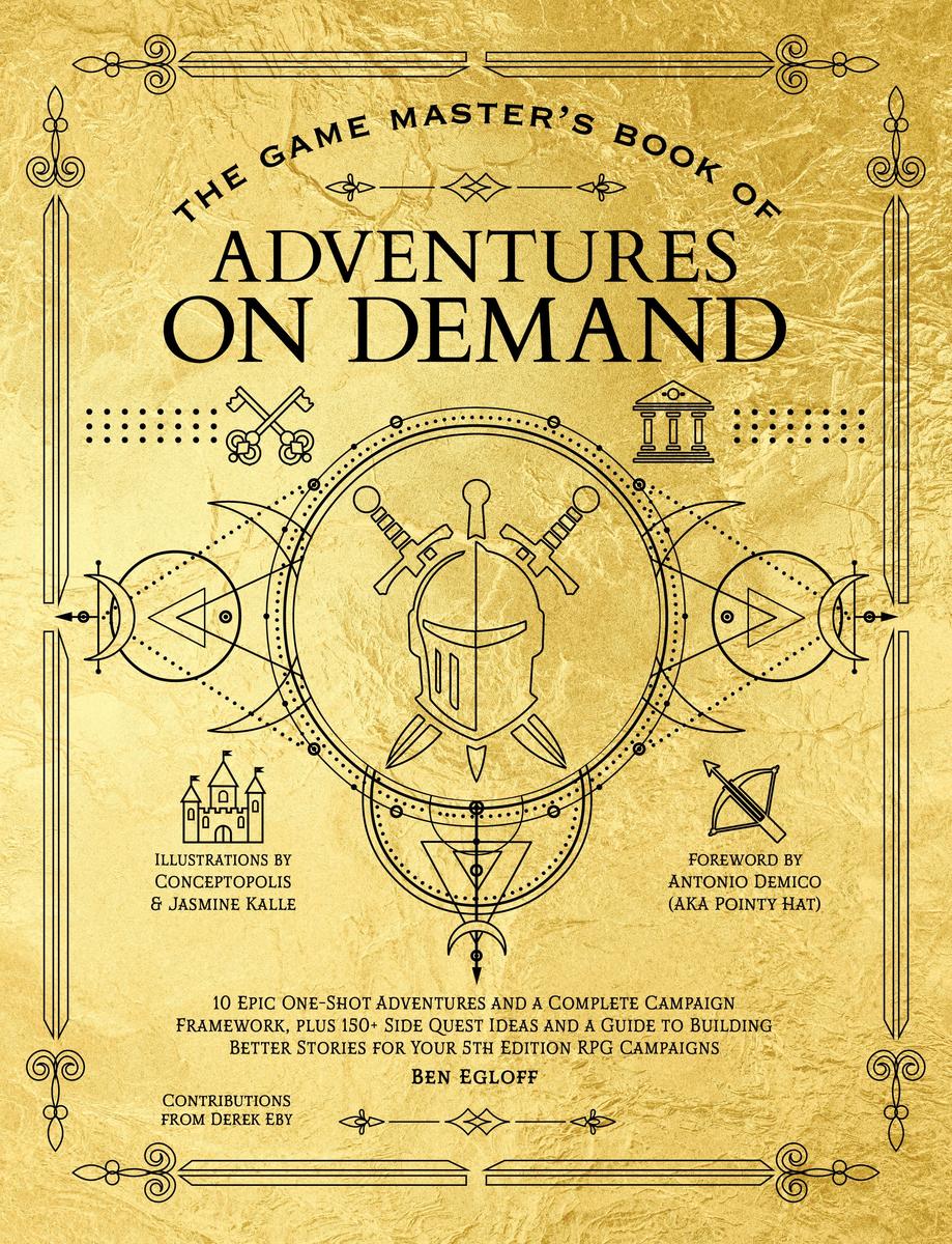 The Game Master's Book of Adventures on Demand: 10 one-shot adventures, storytelling techniques, guidelines for adding complications and twists, plus