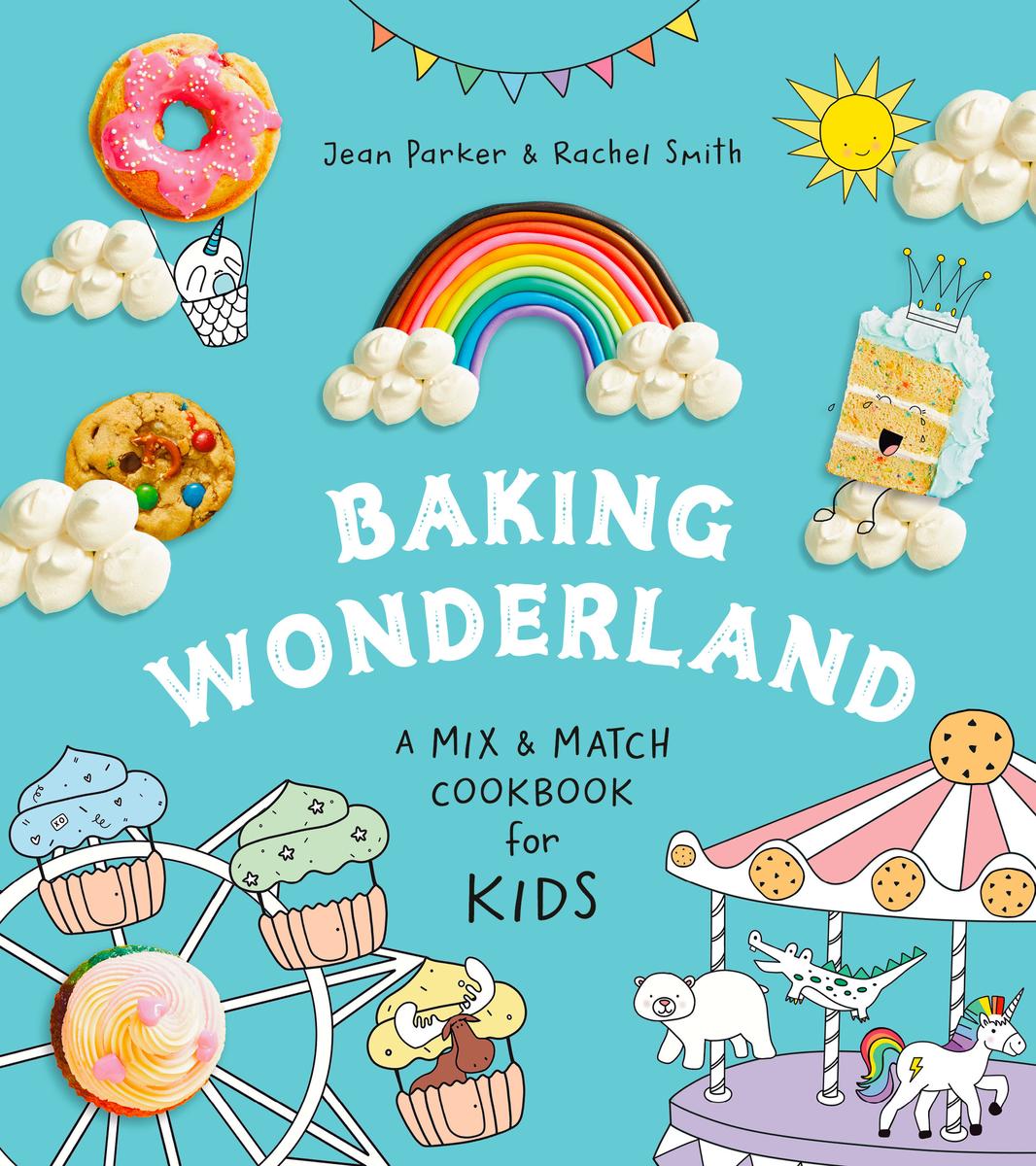 Baking Wonderland - A Mix & Match Cookbook for Kids!
