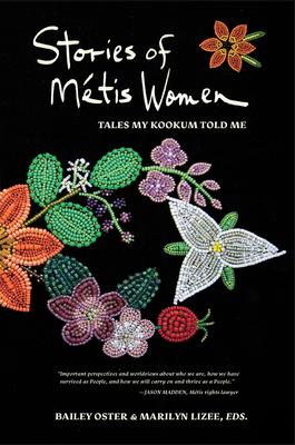 Stories of Métis Women - Tales My Kookum Told Me