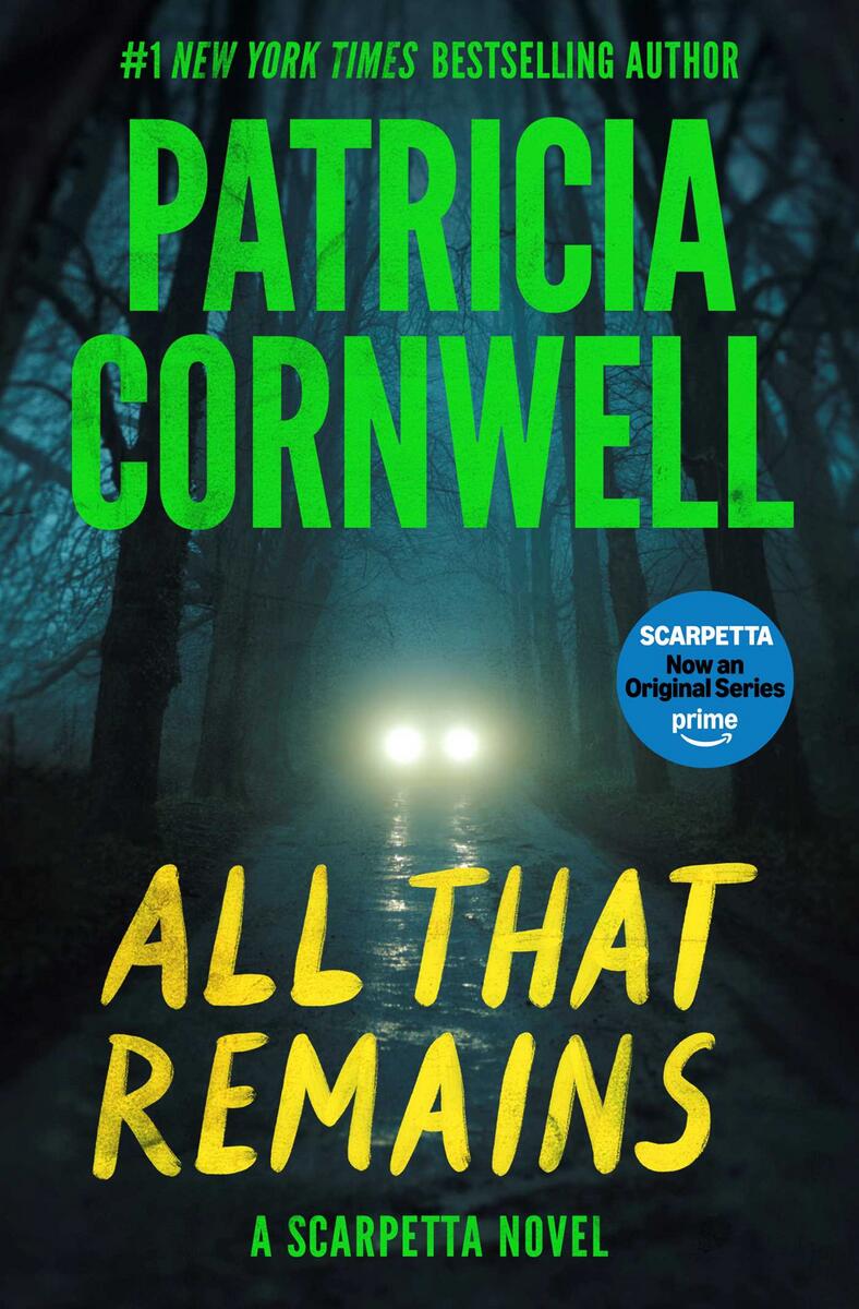 All That Remains: A Scarpetta Novel