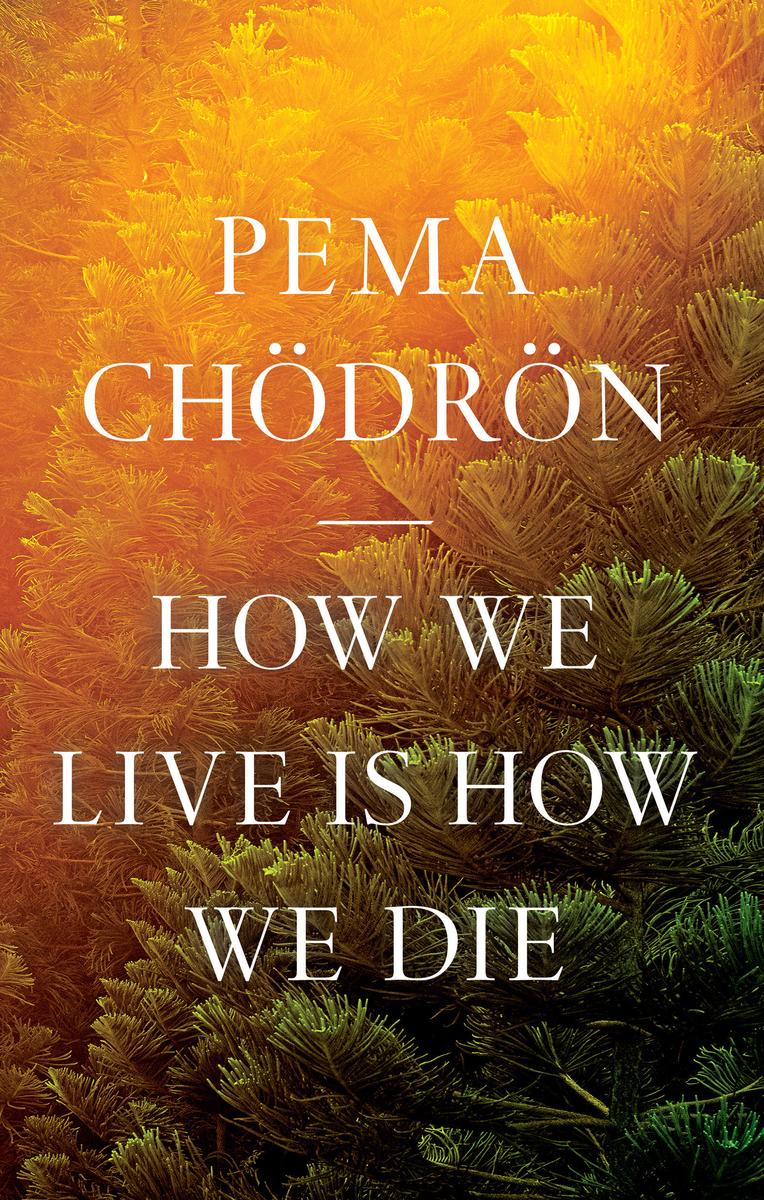 How We Live Is How We Die - 