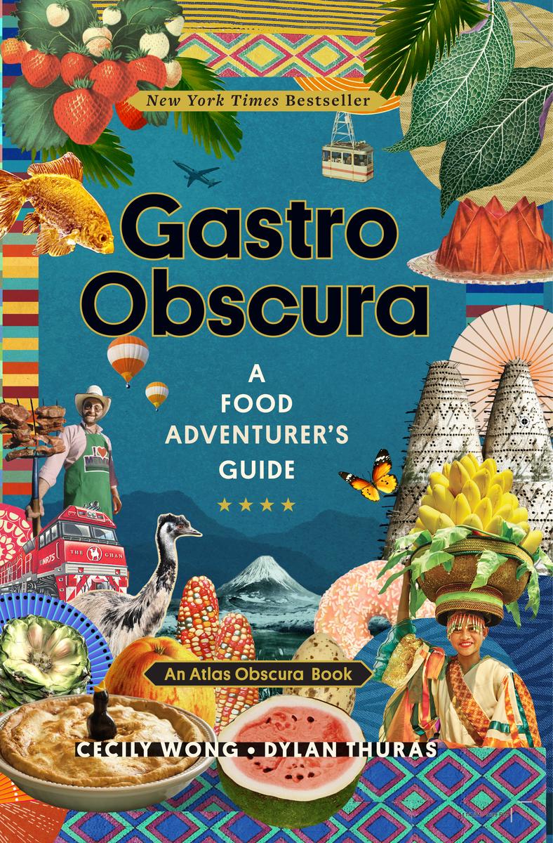 Gastro Obscura by Cecily Wong, Dylan Thuras, Obscura Atlas | Books