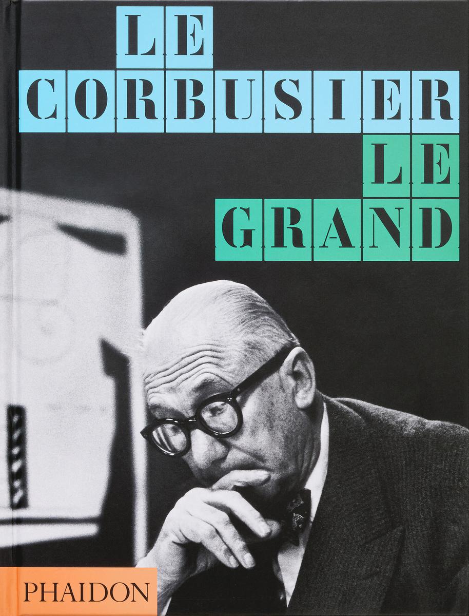 Le Corbusier by Phaidon Editors, Jean-Louis Cohen, Tim Benton