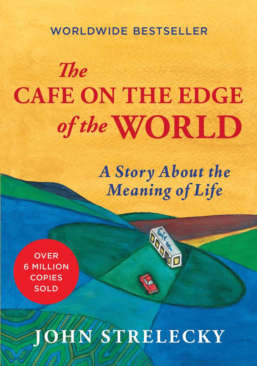 The Cafe on the Edge of the World: A Story About the Meaning of Life