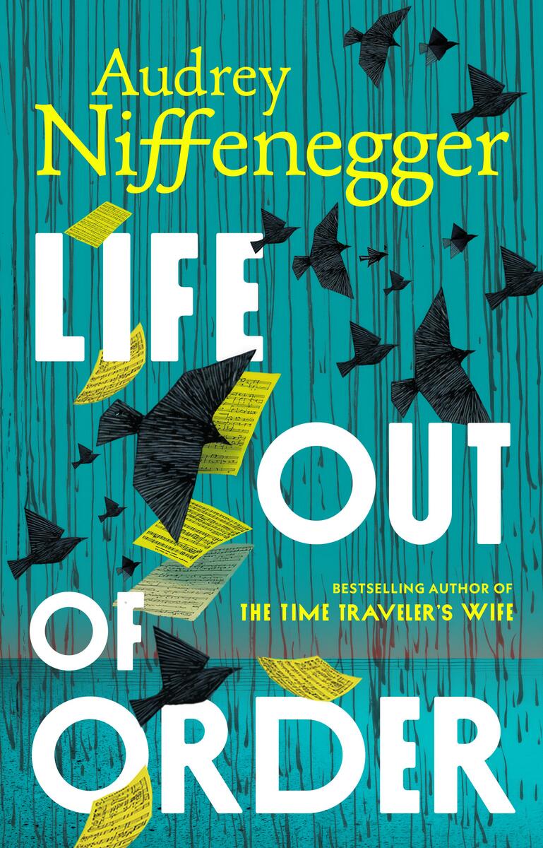 Life Out of OrderA Novel The Time Traveler's Wife Audrey Niffenegger  