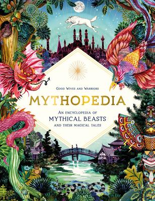 Mythopedia - An Encyclopedia of Mythical Beasts and Their Magical Tales