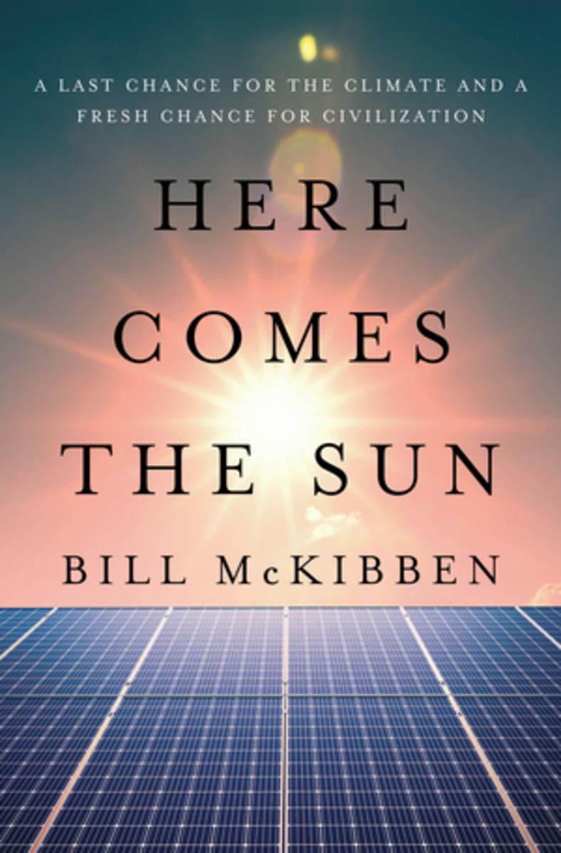 Here Comes the Sun by Bill McKibben | Abraxas Books