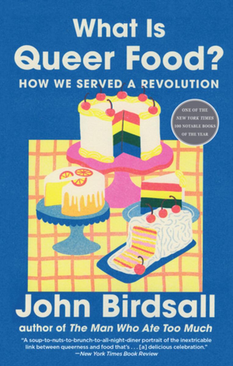 What Is Queer Food?How We Served a Revolution John Birdsall  