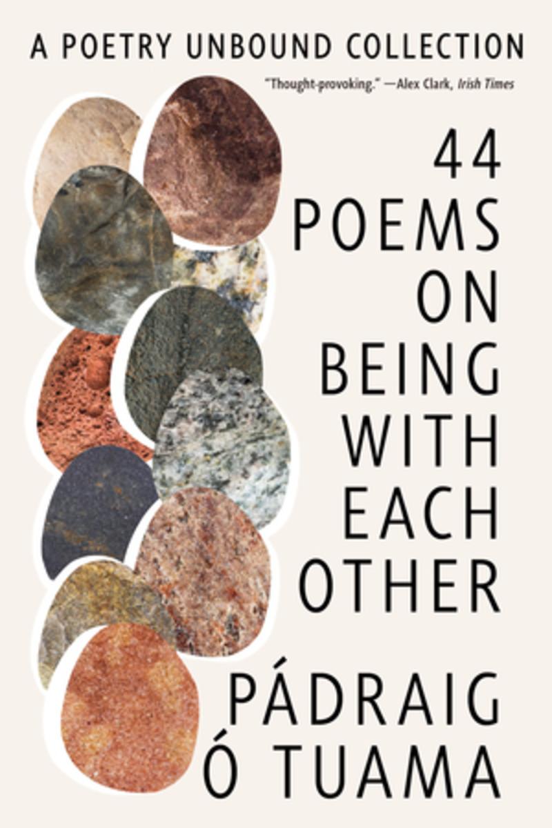 44 Poems on Being with Each Other: A Poetry Unbound Collection