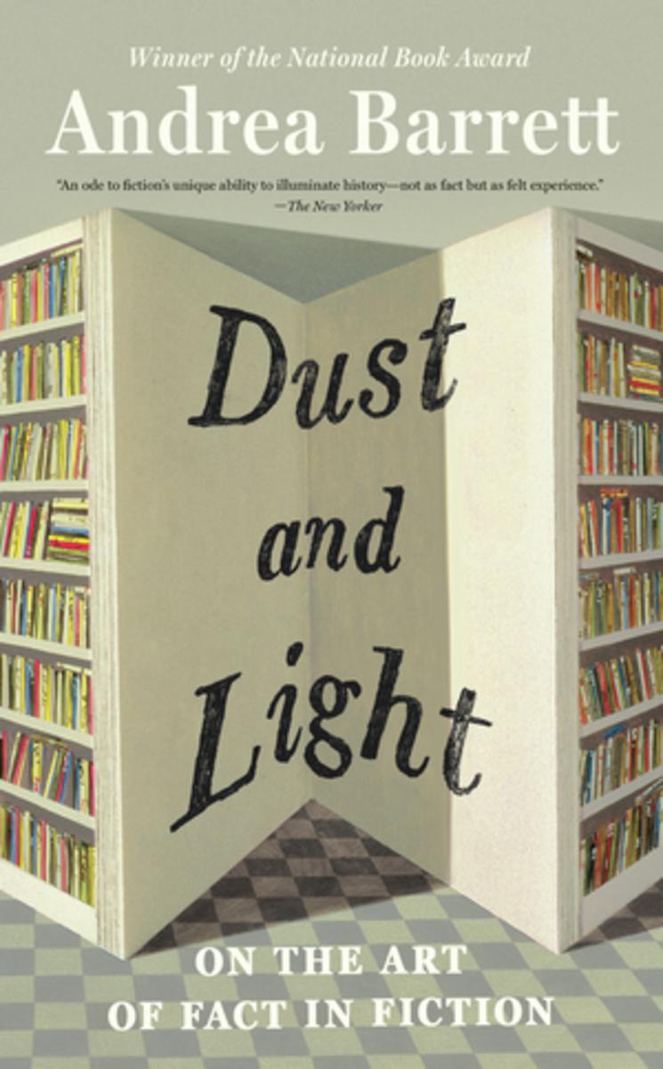 Dust and Light: On the Art of Fact in Fiction