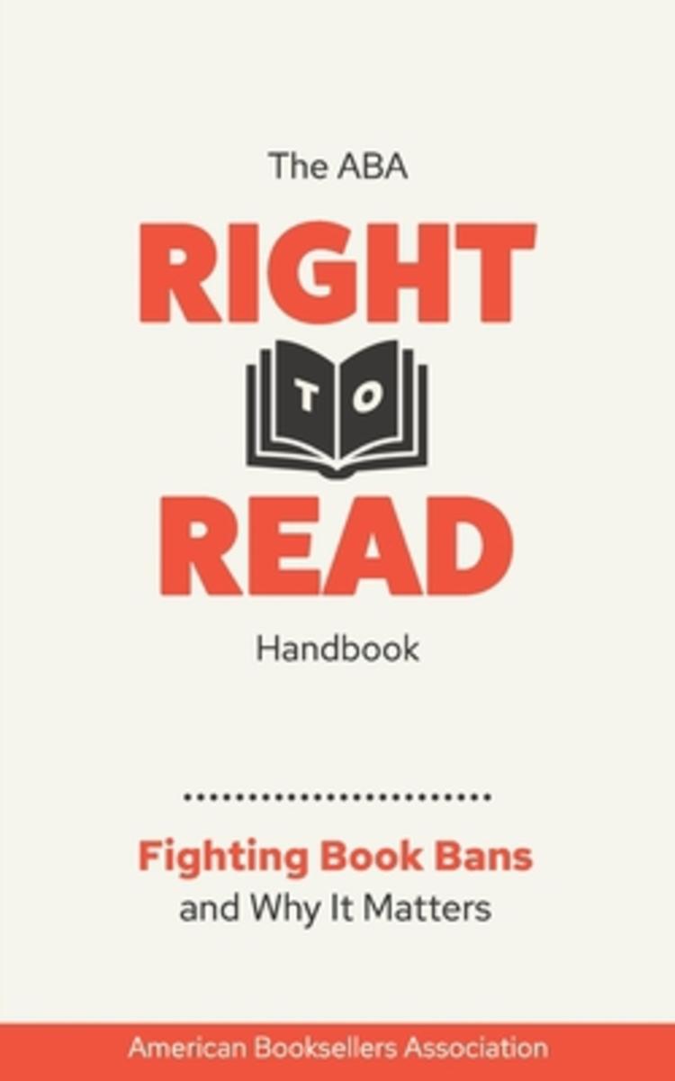 The ABA Right to Read Handbook: A Reader's Guide to Fighting Book Bans