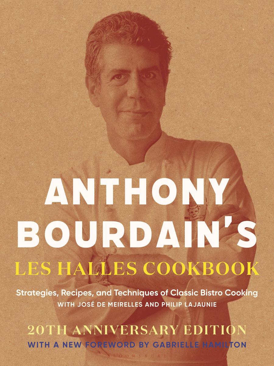 Anthony Bourdain's Les Halles Cookbook: 20th Anniversary Edition