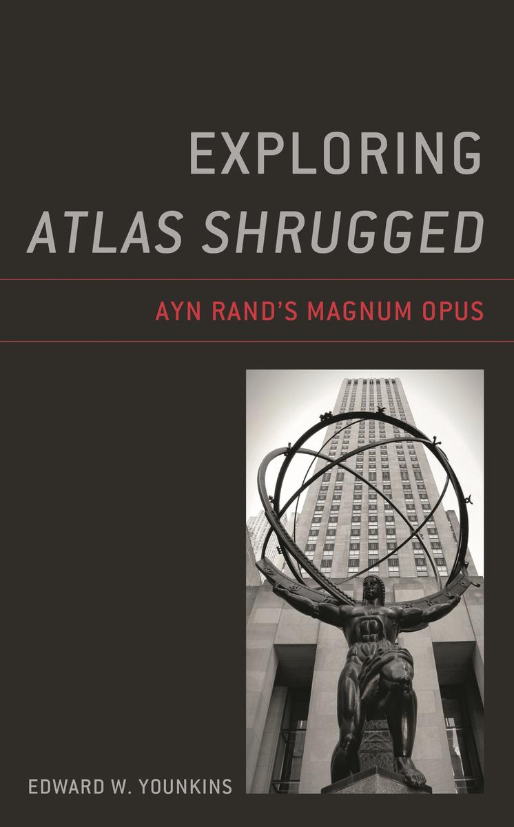 Exploring Atlas Shrugged by Edward W Younkins | Moon Palace Books