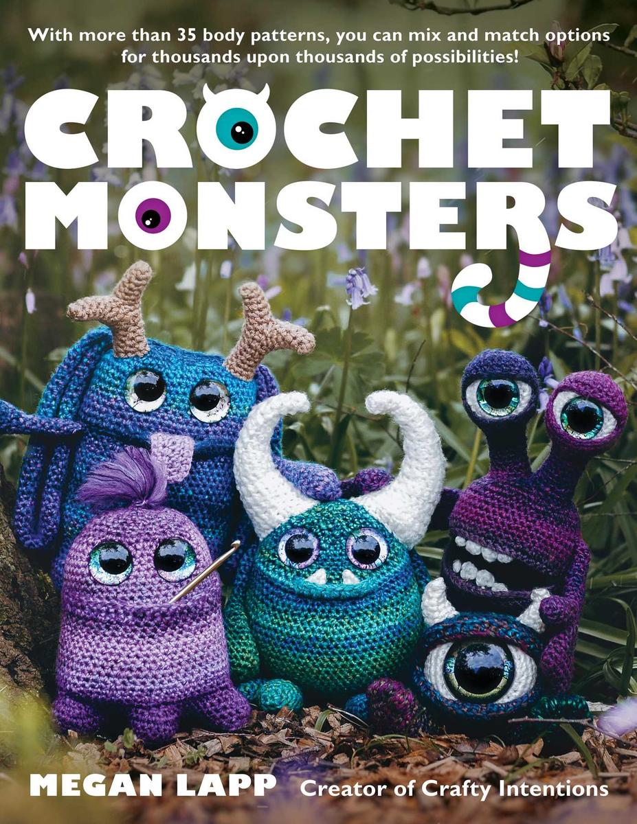 Crochet Monsters: With more than 35 body patterns and options for horns, limbs, antennae and so much more, you can mix and match options for