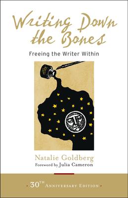 Writing Down the Bones - Freeing the Writer Within