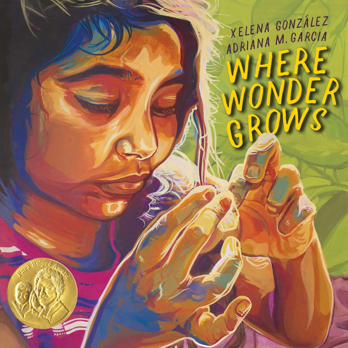 Where Wonder Grows by Xelena González, Adriana M Garcia | Zenith