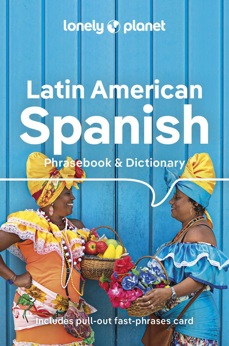Lonely Planet Latin American Spanish Phrasebook & Dictionary 10 10th Ed. - 