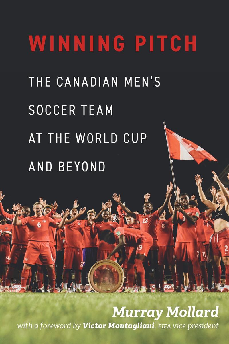 Winning Pitch: The Canadian Men's Soccer Team at the World Cup and Beyond