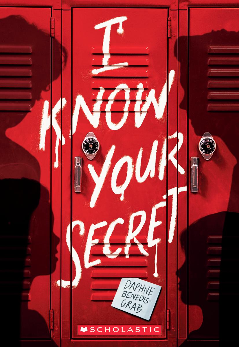 I Know Your Secret (A Secrets & Lies Novel) by Daphne Benedis-Grab