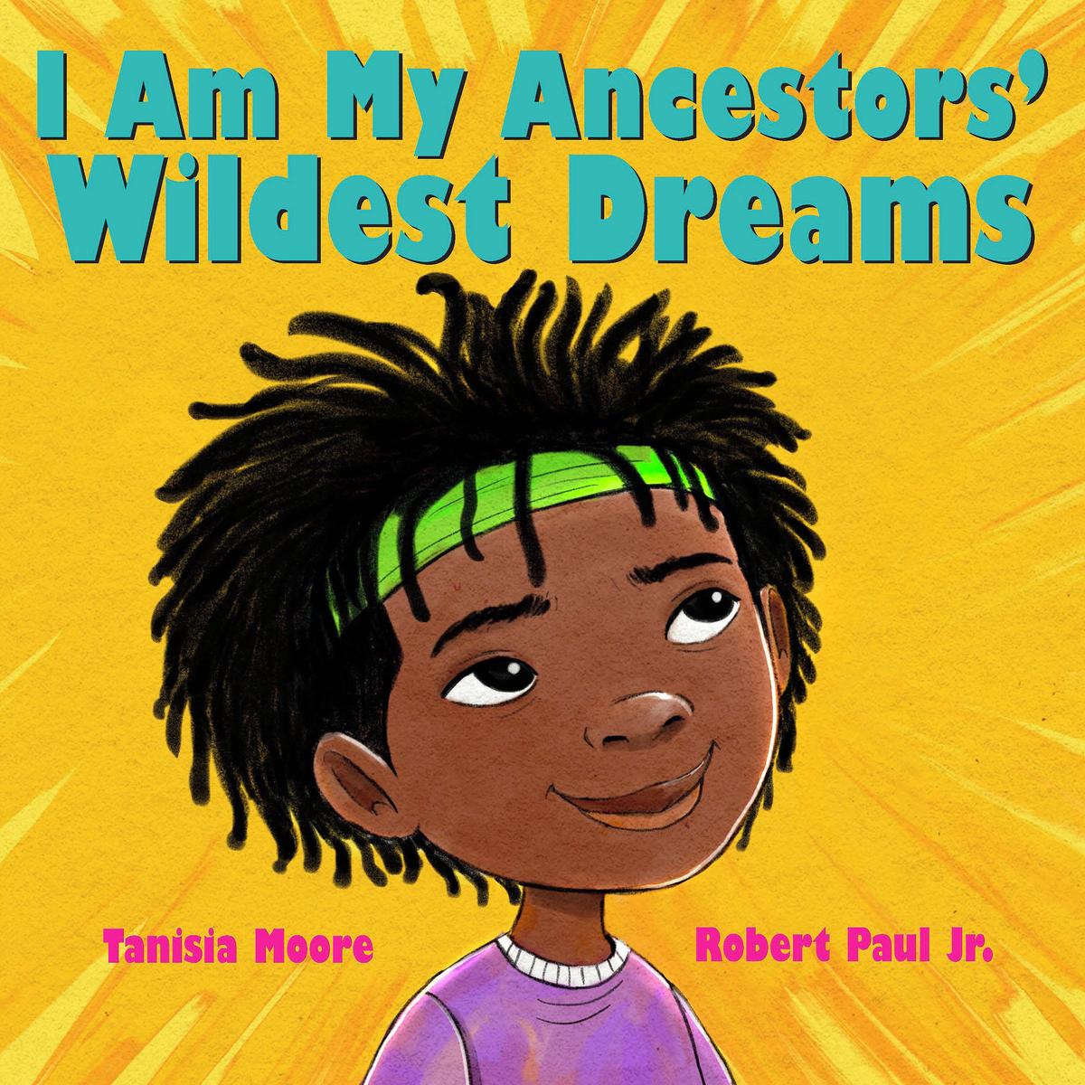 I Am My Ancestors' Wildest Dreams - 