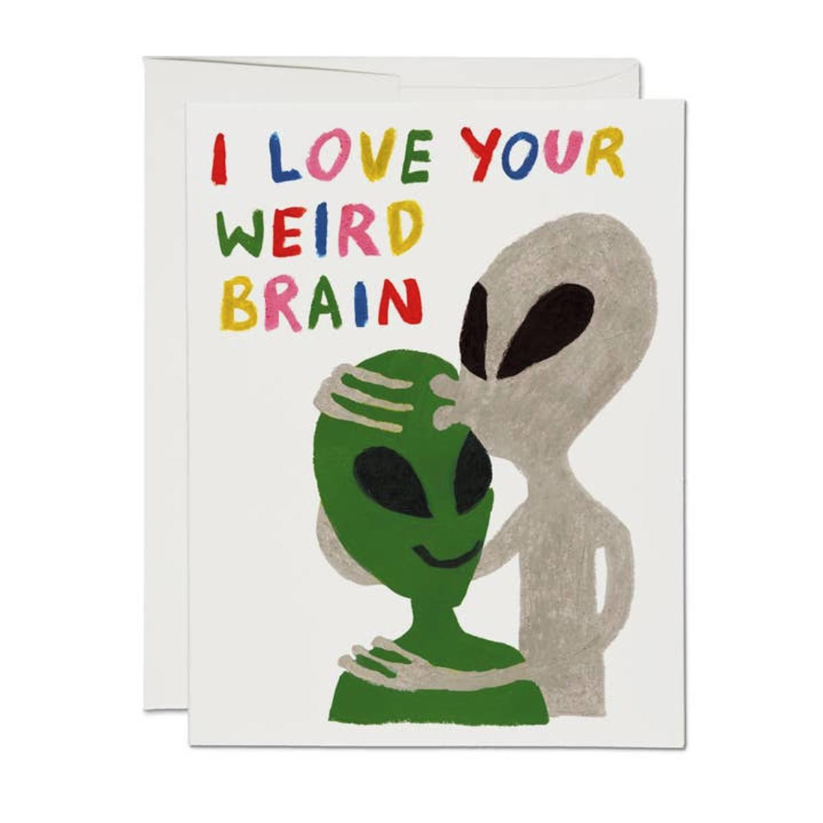 Alien “I Love Your Weird Brain” Greeting Card