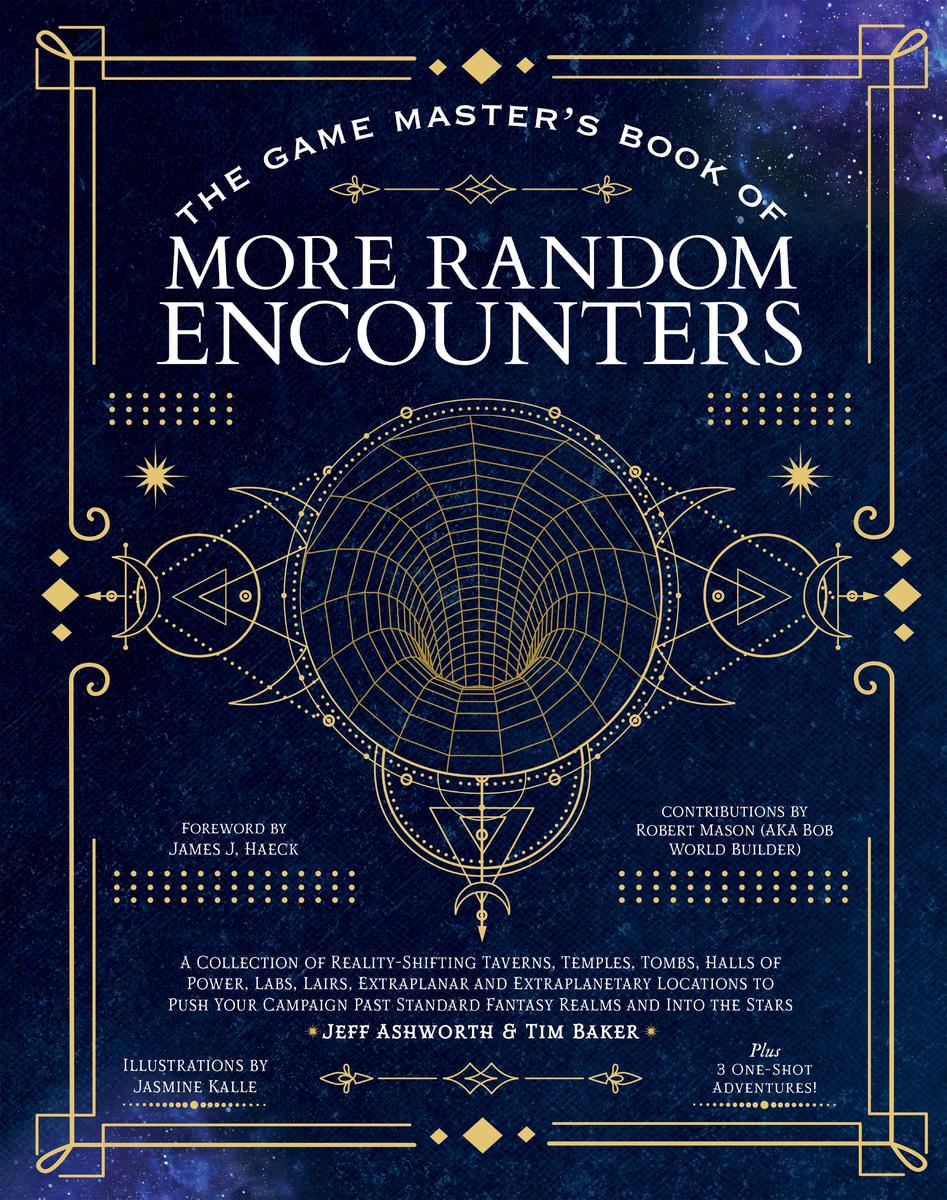 The Game Master's Book of More Random Encounters: A Collection of Reality-Shifting Taverns, Temples, Tombs, Labs, Lairs, Extraplanar and Even