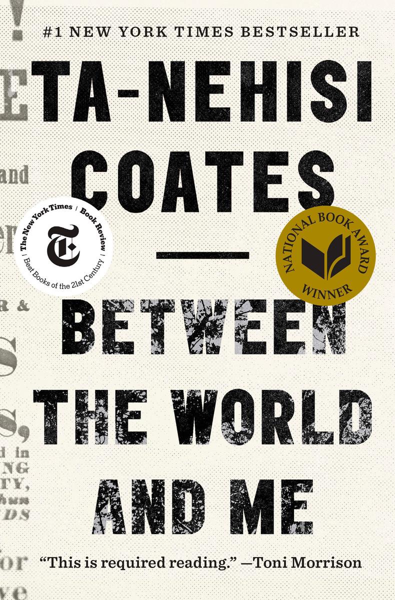 Between the World and Me Ta-Nehisi Coates  