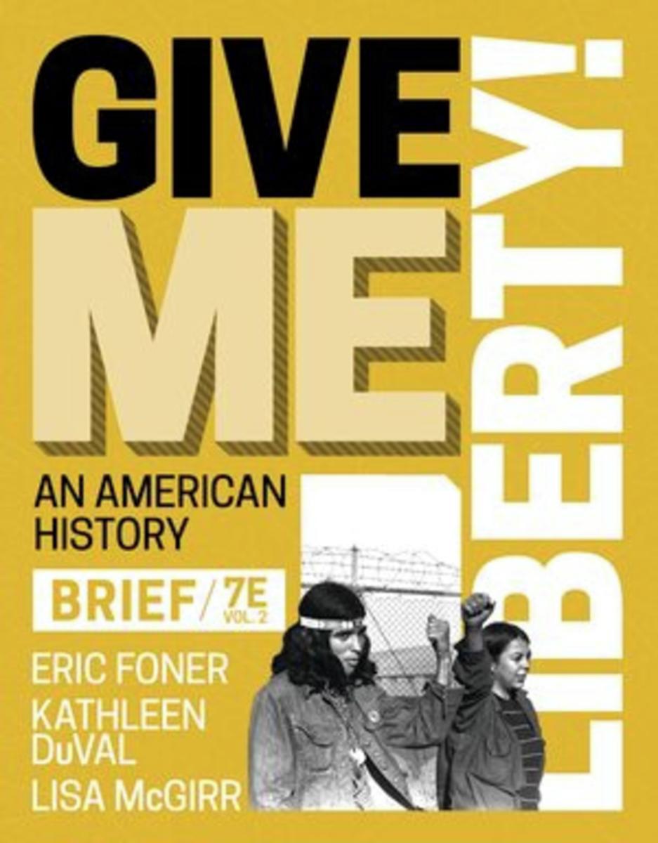 Give Me Liberty! by Eric Foner, Kathleen DuVal, Lisa McGirr