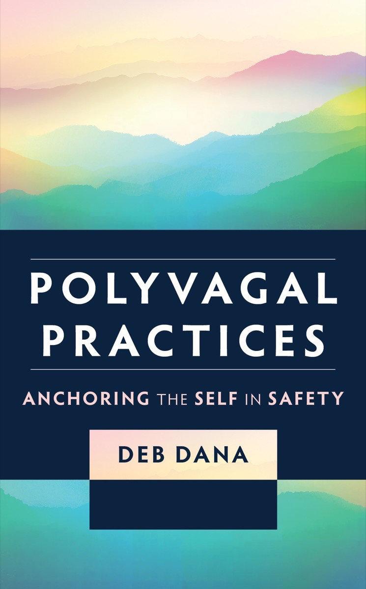 Polyvagal Practices - Anchoring the Self in Safety