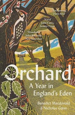 OrchardA Year in England’s Eden Benedict Macdonald,  Nicholas Gates  